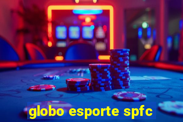 globo esporte spfc
